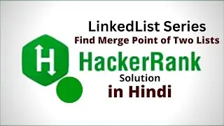 Find Merge Point of Two Lists || HackerRank LinkedList Solution || Java || Hindi