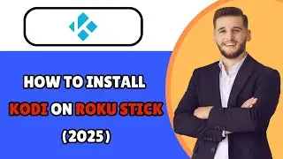 HOW TO INSTALL KODI ON ROKU STICK (2025) - Step-By-Step Guide