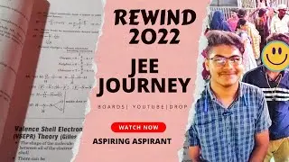 YEAR 2022 REWIND : JEE 2023 ASPIRANT