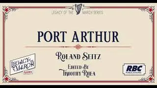 Port Arthur - Roland Seitz - ed. Timothy Rhea