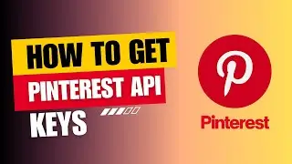 How to Get Pinterest API Keys? | Authentication Token (Step-by-Step Guide)