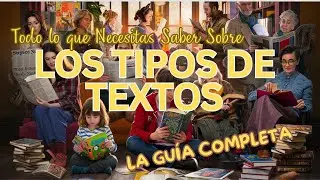 Todo lo que Necesitas Saber Sobre los Tipos de Textos: La Guía Completa