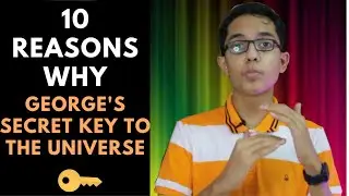 10 Reasons Why - George's Secret Key to the Universe