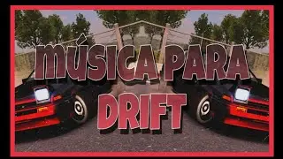 MUSICA PARA PARA HACER DRIFT