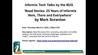Informix Tech Talk25 Years of Informix Here, There and Everywhere by Mark Scranton 20230309 1905 1