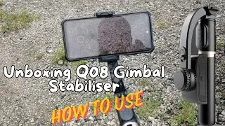 Gimbal Stabilizer Q08 Unboxing & Tutorial