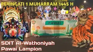 Pawai Lampion Menyambut Tahun Baru Islam 1445 Hijriah || SDIT Al-Wathoniyah