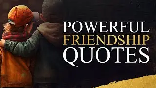 Friendship Quotes to Make You Smile | Heart-Felt & Inspiring Quotes About Friendship!