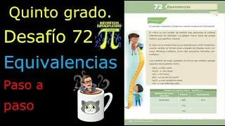 ✅QUINTO GRADO. DESAFÍO👉 72 EQUIVALENCIAS 👧🏻🧒🏻