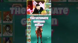 The ULTIMATE Genshin Insult 