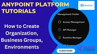 Anypoint Platform Tutorials -1 | How to Create Org,Business Groups,Environments in Access Management