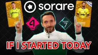 BEST TIME EVER!! If I Started Sorare TODAY
