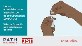 Cómo administrar una inyección con depo subcutánea: Video de formación para trabajadores de salud