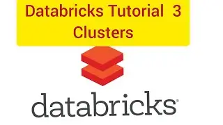 Databricks Tutorial 3 : Databricks Clusters, Databricks Cluster Tutorial, 