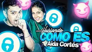 ¿DISFRUTO CREAR CONTENIDO PARA ADULTOS? 🔥🔥🔥| HABLANDO COMO ES FT AIDA CORTES