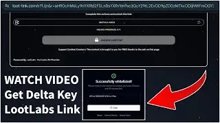 Watch Video and Get Delta Key (LootLabs) | Receive Delta Executor Mobile Key (New Update)