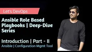 Ansible Role Based Playbooks | Deep Dive Series | Part - II