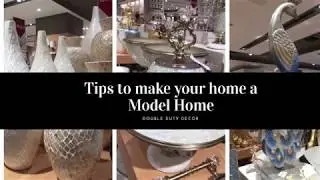 TIPS TO MAKE YOUR HOME A MODEL HOME