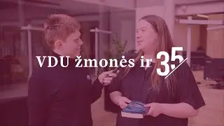 „VDU žmonės ir 35“. Gustė Žukauskaitė