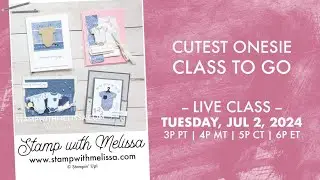 🔴 LIVE: Stampin' Up! Cutest Onesie Bundle & Class to Go