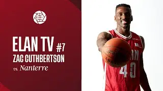 Elan TV - 24/25 - vs Nanterre avec Zac Cuthbertson