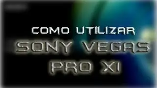 COMO UTILIZAR SONY VEGAS PRO 11