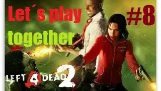 Let´s Play - Left 4 Dead 2 - Map = Dead Before Dawn - Part 8