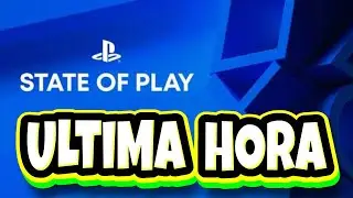 🔥ULTIMA HORA🔥 | STATE OF PLAY DE PLAYSTATION 5 | 👉NUEVA INFO, DETALLES Y RUMORES