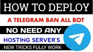 How To Host a Telegram Banall Bot | How To Deploy A Ban All Bot | Host Telegram BanAll Bot | Banall