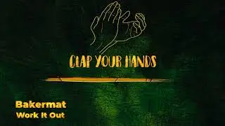 Bakermat - Work It Out
