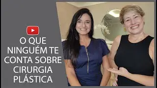 O QUE NINGUÉM TE CONTA SOBRE CIRURGIA PLÁSTICA