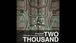 Boodaman - Two Thousand (Nicolas Duvoisin Remix)