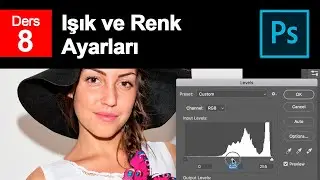 8) Photoshop'ta Işık ve Renk Ayarları (8/11)