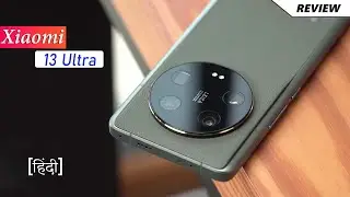 Xiaomi 13 Ultra - Unboxing & Review | Price in India | Hands on Review