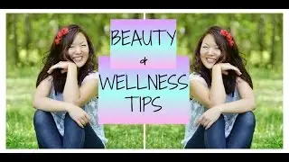 My Top 5 Beauty, Health & Wellness Tips & Secrets!