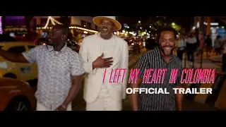 I LEFT MY HEART IN COLOMBIA [Official Trailer] 2024