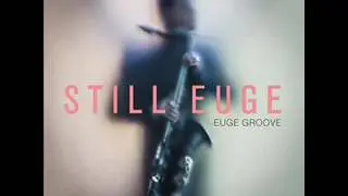 Euge Groove ft Adam Hawley - Push It Forward
