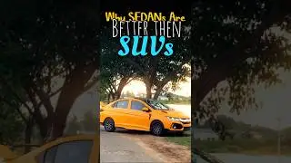 Why SEDANs are Better Then SUVs