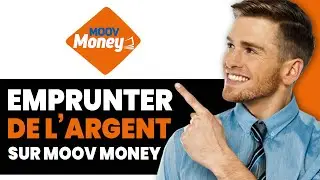Comment Emprunter de L’Argent Sur Moov Money