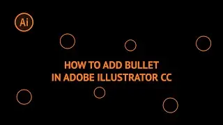 How to Add Bullet in Adobe Illustrator CC