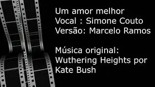 Versão - Um amor melhor  - Wuthering Heights por Kate Bush