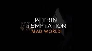 Within Temptation - Mad world (HIGHER PITCH)