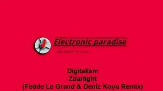 Digitalism - Zdarlight (Fedde Le Grand & Deniz Koyu Remix)