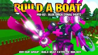 BUILD BOAT : MK-02 BLUE ORCA TUTORIAL FINAL PART [3]