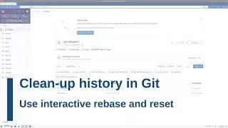 Clean-up history in Git: use interactive rebase and reset