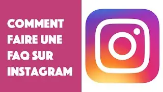 Comment faire une FAQ sur Instagram ?