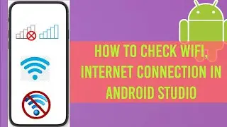 How to check WiFi, Internet Connection in Android Studio||How to enable internet connectivity in app