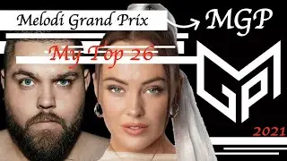 Melodi Grand Prix 2021 (MGP) - My Top 26!