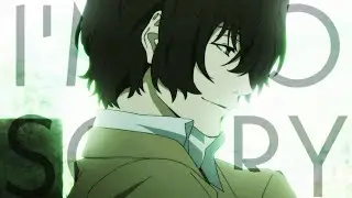 i'm so sorry [bungou stray dogs]