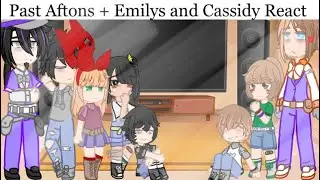 Past Aftons and Emilys (and Cassidy ) react | GCRV | | AU |